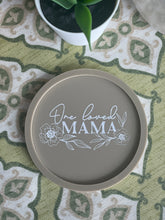 Load image into Gallery viewer, One Loved Mama Acrylic Ring Dish
